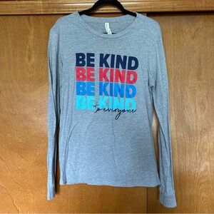 Be Kind To Everyone Graphic Long Sleeve T-Shirt Size Medium